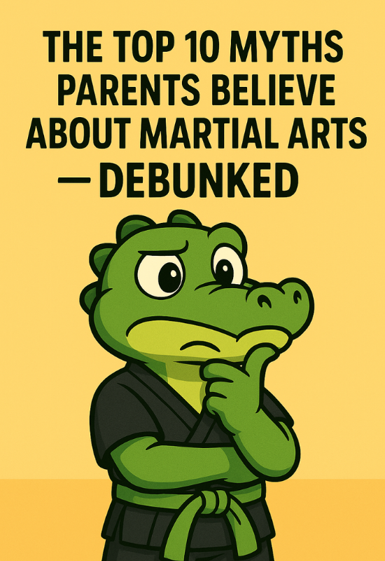 The Top 10 Myths Parents Believe About Martial Arts — Debunked
