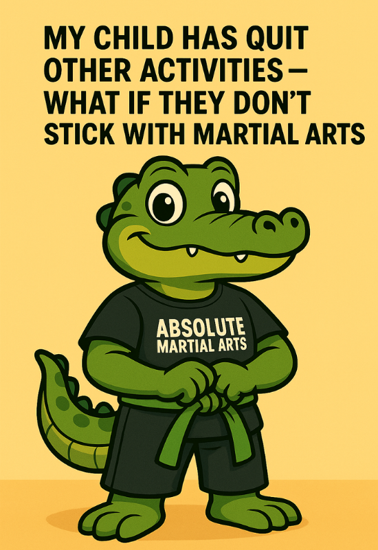 My Child Has Quit Other Activities — What If They Don’t Stick With Martial Arts